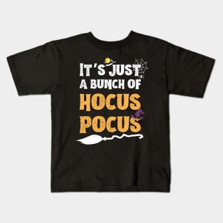 It’s just a bunch of hocus pocus Kids T-Shirt